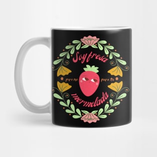 Soy Fresa Pero No Para Tu Mermelada Mug